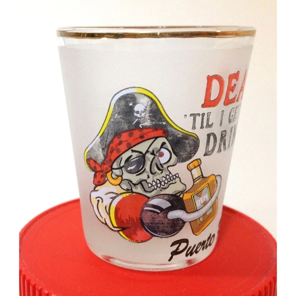 Vintage Souvenir Puerto Rico Pirate Dead Til I Get Me Drink Shot Glass Gold Trim
